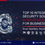 integrated-security-solutions-in-delhi-ncr