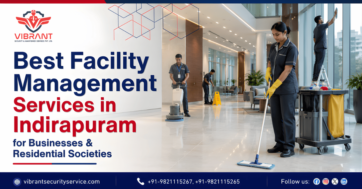 best-facility-management-services-in-indirapuram-for-businesses-and-societies