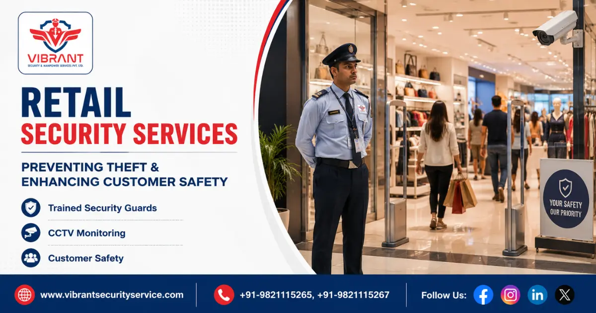 Retail Security Services: Preventing Theft & Enhancing Customer Safety